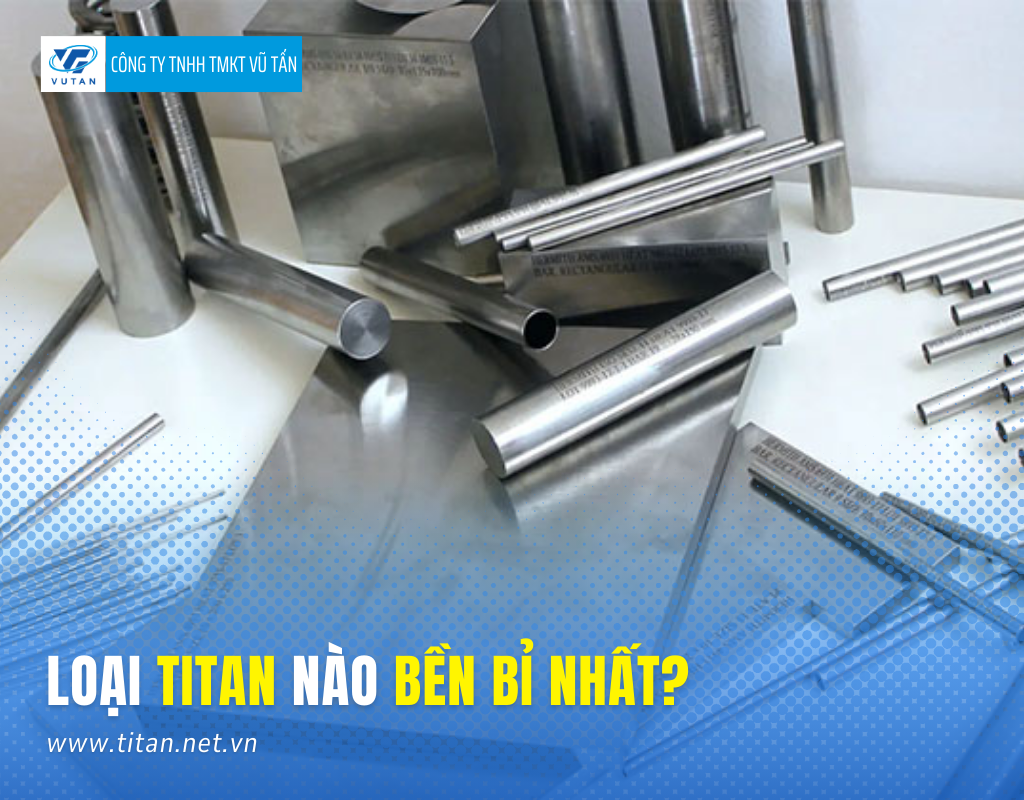 loại titan bền bỉ nhất