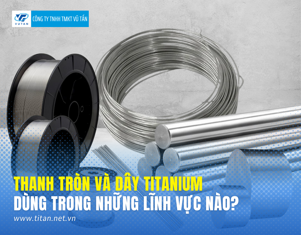 thanh tròn và dây titanium