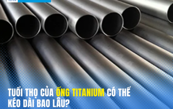 Tuổi thọ của Ống titanium